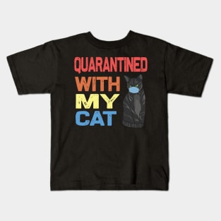 quarantined with my cat Kids T-Shirt